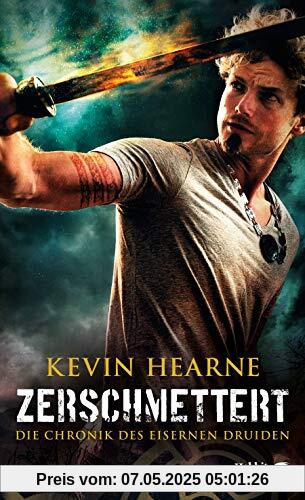 Die Chronik des Eisernen Druiden / Zerschmettert: Die Chronik des Eisernen Druiden 9