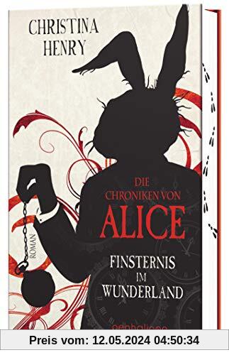 Die Chroniken von Alice - Finsternis im Wunderland: Roman (Die Dunklen Chroniken, Band 1)
