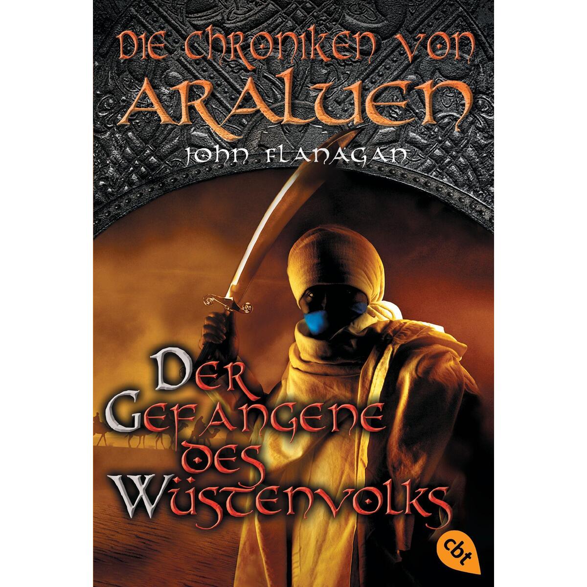 Die Chroniken von Araluen 07 - Der Gefangene des Wüstenvolks von cbj