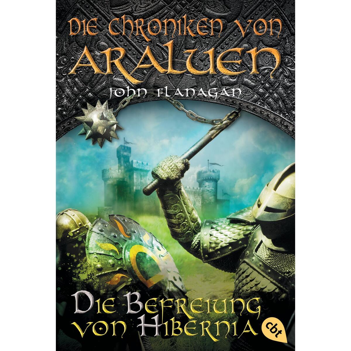 Die Chroniken von Araluen 08 - Die Befreiung von Hibernia von cbj