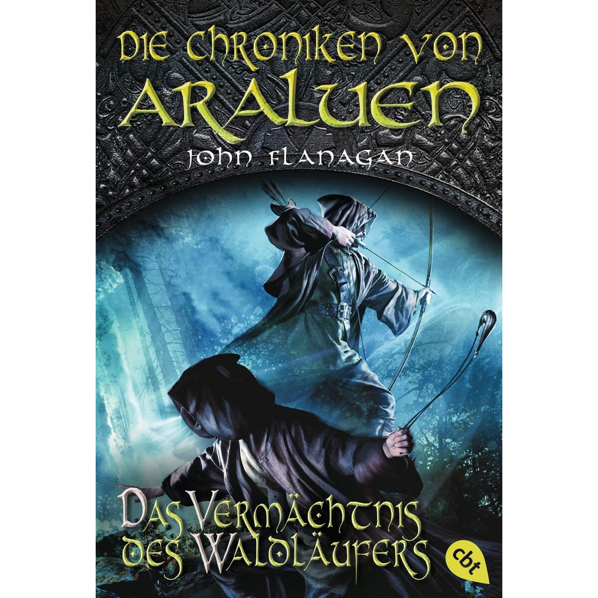 Die Chroniken von Araluen - Das Vermächtnis des Waldläufers von cbj