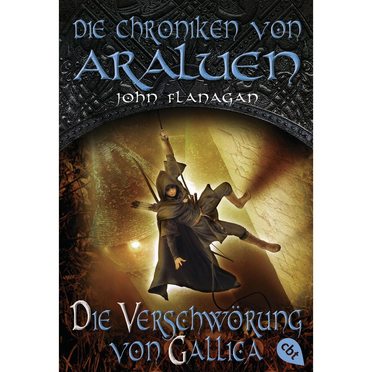 Die Chroniken von Araluen - Die Verschwörung von Gallica von cbt