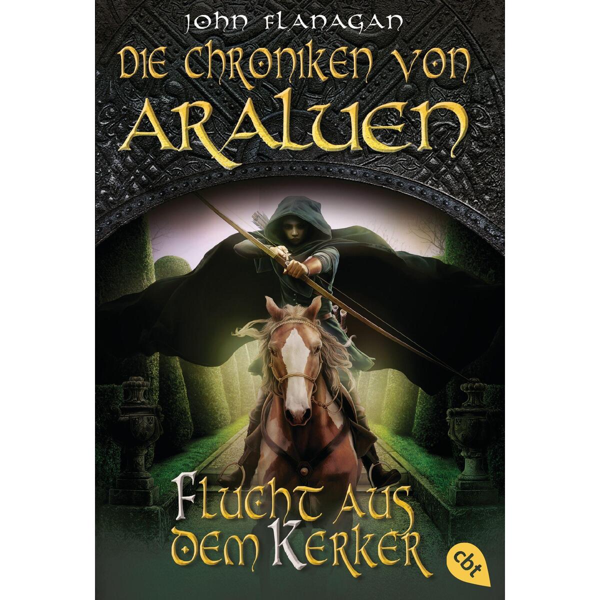 Die Chroniken von Araluen - Flucht aus dem Kerker von cbt