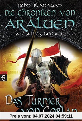 Die Chroniken von Araluen - Wie alles begann: Das Turnier von Gorlan (Die Chroniken von Araluen (Ranger's Apprentice), Band 13)