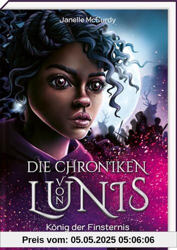Die Chroniken von Lunis – König der Finsternis (Die Chroniken von Lunis 2): Fesselndes Fantasybuch ab 10 Jahren | Für alle, die Magie, Action und Abenteuer lieben!