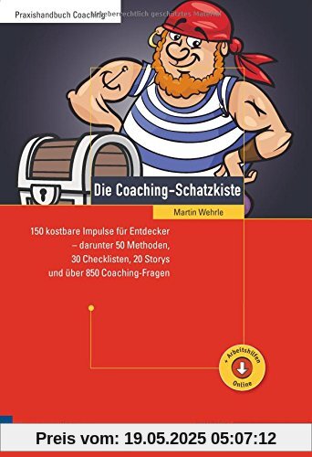 Die Coaching-Schatzkiste: 150 kostbare Impulse für Entdecker - darunter 50 Methoden, 30 Checklisten, 20 Storys und über 850 Coaching-Fragen (Edition Training aktuell)