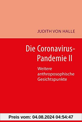 Die Coronavirus-Pandemie II: Weitere anthroposophische Gesichtspunkte
