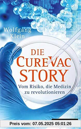 Die CureVac-Story: Vom Risiko, die Medizin zu revolutionieren