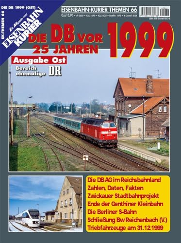Die DB vor 25 Jahren - 1999 Ausgabe Ost (Die DB vor 25 Jahren - Ost) Die DB vor 25 Jahren - 1999 Ausgabe Ost (Die DB vor 25 Jahren - Ost) von EK-Verlag – Eisenbahn-Kurier