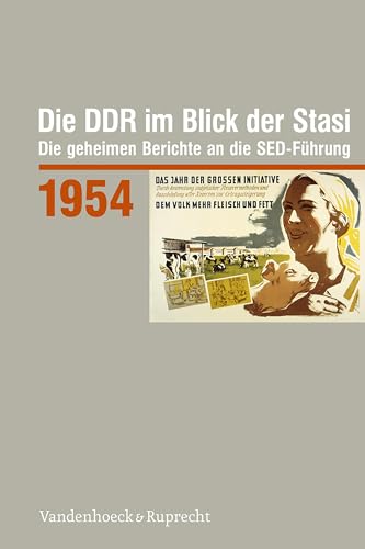 Die DDR im Blick der Stasi 1954: Die geheimen Berichte an die SED-Führung von Vandenhoeck & Ruprecht