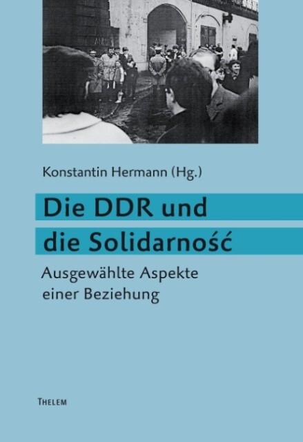 Die DDR und die Solidarnosc von Thelem / w.e.b Universitätsverlag und Buchhandel