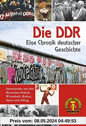 Die DDR: Eine Chronik deutscher Geschichte