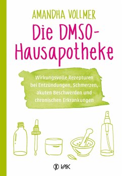 Die DMSO-Hausapotheke von VAK-Verlag