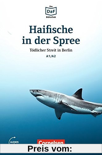 Die DaF-Bibliothek: A1-A2 - Haifische in der Spree: Tödlicher Streit in Berlin. Lektüre