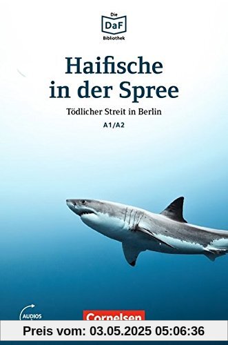 Die DaF-Bibliothek: A1-A2 - Haifische in der Spree: Tödlicher Streit in Berlin. Lektüre