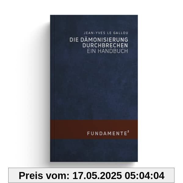 Die Dämonisierung durchbrechen: Ein Handbuch (FUNDAMENTE)