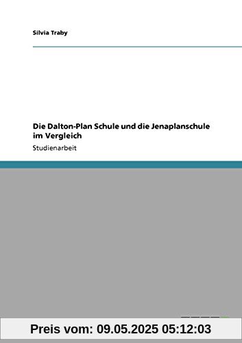 Die Dalton-Plan Schule und die Jenaplanschule im Vergleich