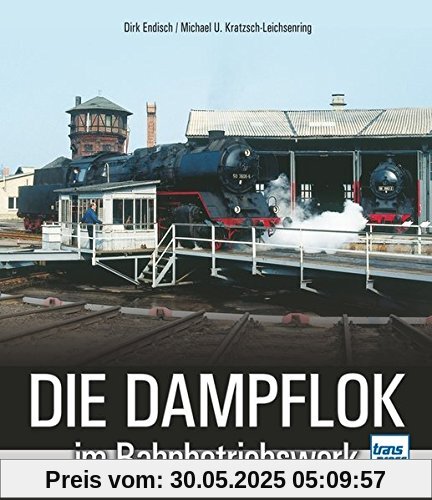 Die Dampflok im Bahnbetriebswerk