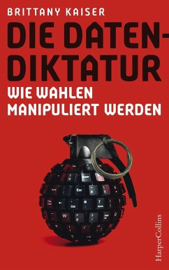 Die Datendiktatur - Wie Wahlen manipuliert werden von HarperCollins Hamburg
