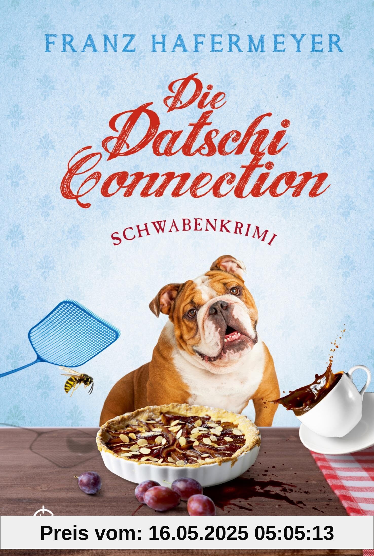 Die Datschi-Connection: Schwabenkrimi (Ein Fall für Sven Schäfer und Elsa Dorn)