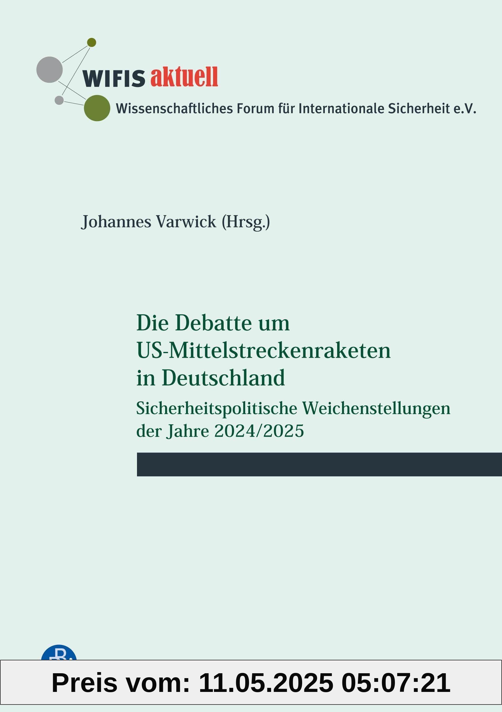 Die Debatte um US-Mittelstreckenraketen in Deutschland: Sicherheitspolitische Weichenstellungen der Jahre 2024/2025