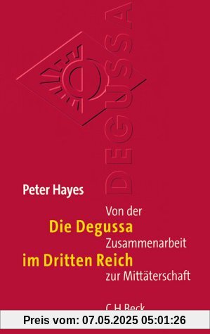 Die Degussa im Dritten Reich: Von der Zusammenarbeit zur Mittäterschaft