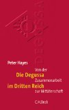 Die Degussa im Dritten Reich. Von der Zusammenarbeit zur Mittäterschaft. Aus dem Englischen von Anne Emmert u.a.