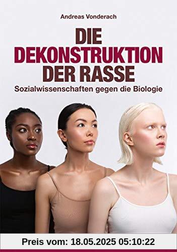 Die Dekonstruktion der Rasse: Sozialwissenschaften gegen die Biologie