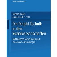 Die Delphi-Technik in den Sozialwissenschaften