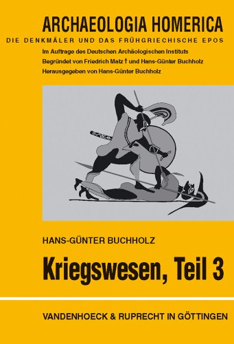 Die Denkmäler und das frühgriechische Epos Kapitel E Kriegswesen, Teil 3: Ergänzungen und Zusammenfassung: Ergänzungen und Zusammenfassung: mit der ... Bronzehelms (Archaeologia Homerica, Band 3) von Vandenhoeck & Ruprecht / Vandenhoeck + Ruprecht