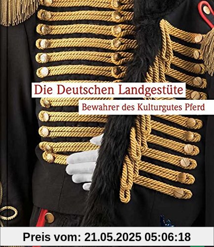 Die Deutschen Landgestüte: Bewahrer des Kulturgutes Pferd