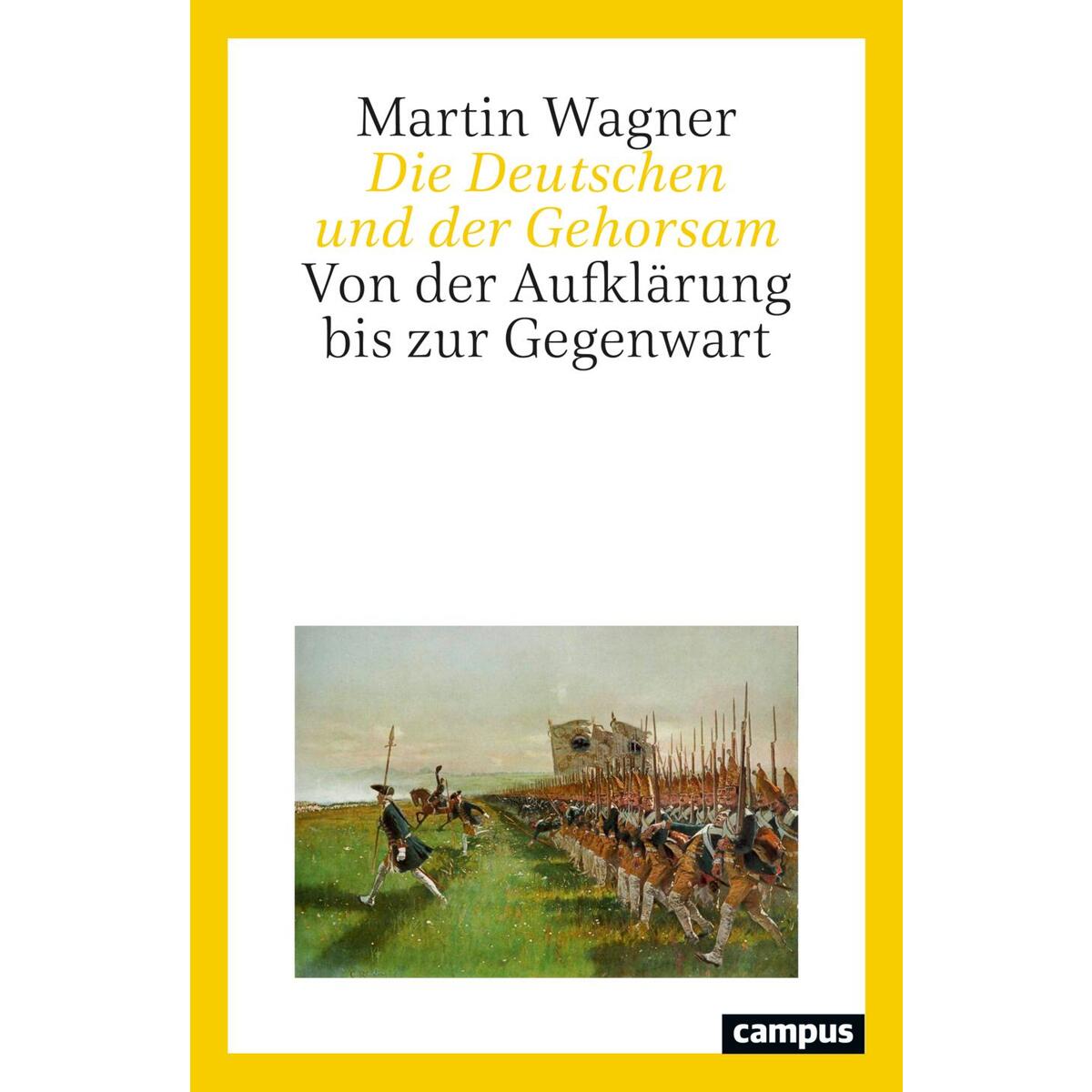 Die Deutschen und der Gehorsam Die Deutschen und der Gehorsam von Campus Verlag GmbH