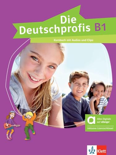 Die Deutschprofis B1 - Hybride Ausgabe allango: Kursbuch mit Audios und Clips inklusive Lizenzschlüssel allango (24 Monate)