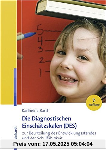 Die Diagnostischen Einschätzskalen (DES) zur Beurteilung des Entwicklungsstandes und der Schulfähigkeit: Handanweisung - Aufgabenteil - Auswertungs- und Einschätzbogen - Entwicklungsprofilbogen