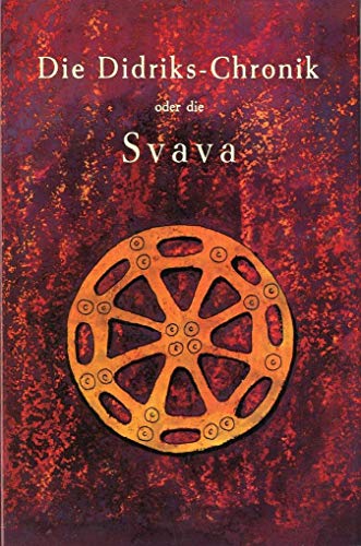 Die Didriks-Chronik oder die Svava: Das Leben König Didriks von Bern und die Niflungen: Erstmals vollständig aus der altschwedischen Handschrift der ... oder Didrik von Bern und die Niflungen) von Reichl, O.