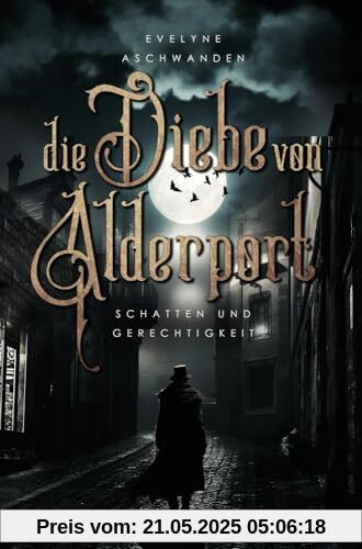 Die Diebe von Alderport: Schatten und Gerechtigkeit