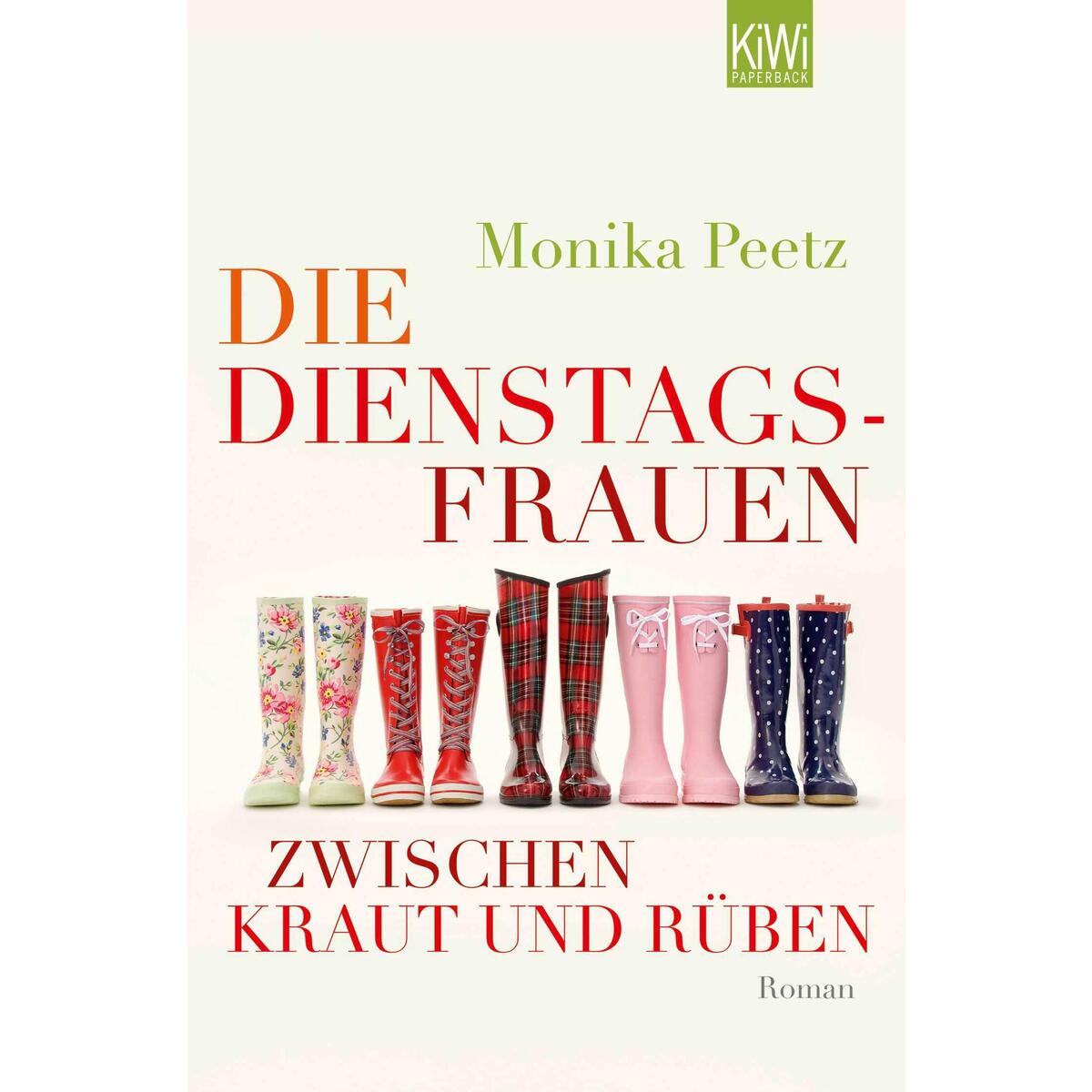 Die Dienstagsfrauen zwischen Kraut und Rüben Die Dienstagsfrauen zwischen Kraut und Rüben von Kiepenheuer & Witsch GmbH