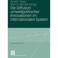 Die Diffusion umweltpolitischer Innovationen im internationalen System