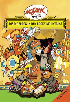 Die Digedags in den Rocky Mountains / Die Digedags, Amerikaserie Bd.5 von Tessloff