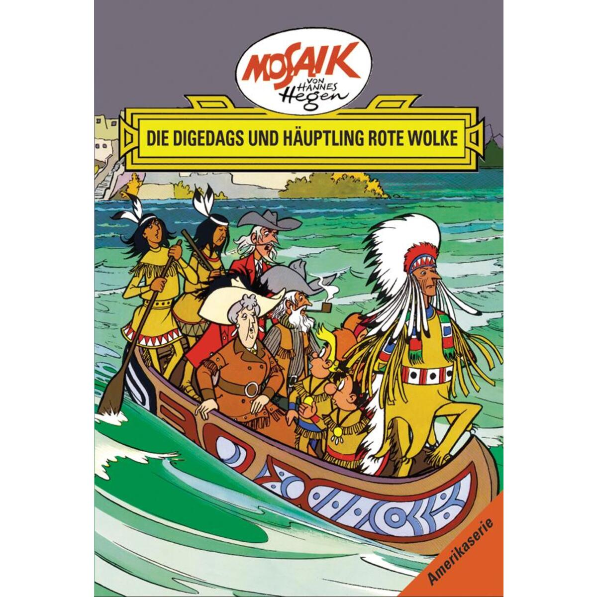 Die Digedags, Amerikaserie 06. Die Digedags und Häuptling Rote Wolke Die Digedags, Amerikaserie 06. Die Digedags und Häuptling Rote Wolke von Tessloff Verlag