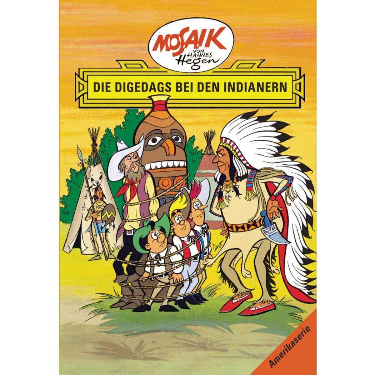Die Digedags. Amerikaserie 04. Die Digedags bei den Indianern Die Digedags. Amerikaserie 04. Die Digedags bei den Indianern von Tessloff Verlag