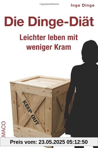 Die Dinge-Diät: Leichter leben mit weniger Kram