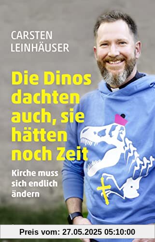 Die Dinos dachten auch, sie hätten noch Zeit: Kirche muss sich endlich ändern Die Dinos dachten auch, sie hätten noch Zeit: Kirche muss sich endlich ändern