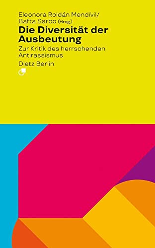 Die Diversität der Ausbeutung: Zur Kritik des herrschenden Antirassismus (Analyse)