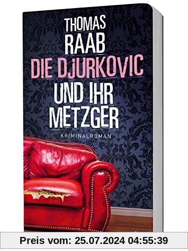 Die Djurkovic und ihr Metzger. Kriminalroman (HAYMON TASCHENBUCH)