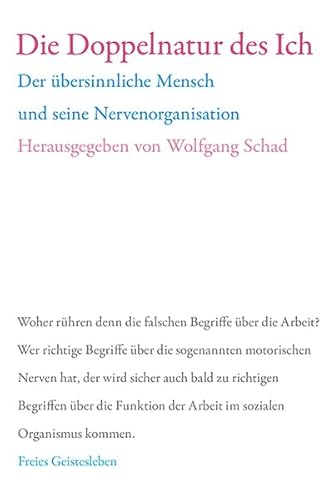 Die Doppelnatur des Ich: Der übersinnliche Mensch und seine Nervenorganisation