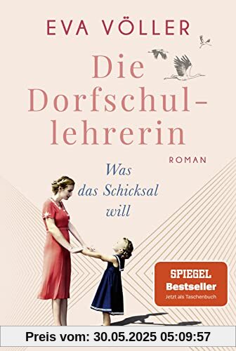 Die Dorfschullehrerin: Was das Schicksal will. Roman