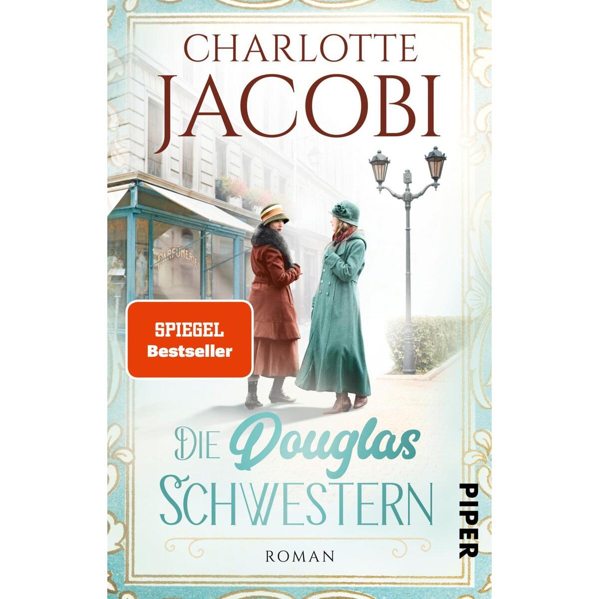 Die Douglas-Schwestern Die Douglas-Schwestern von Piper Verlag GmbH