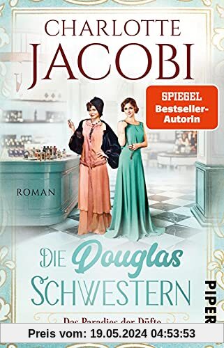 Die Douglas-Schwestern – Das Paradies der Düfte (Die Parfümerie 2): Roman | Der packende historische Roman über die Parfümerie Douglas in den Goldenen Zwanzigerjahren