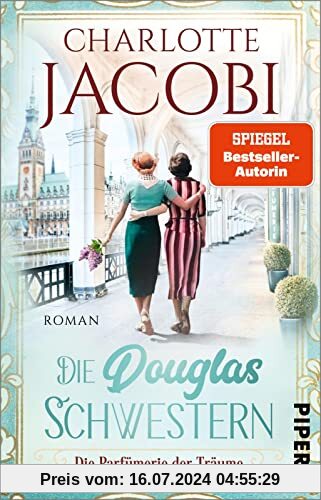 Die Douglas-Schwestern – Die Parfümerie der Träume (Die Parfümerie 3): Roman | Die Familiensaga-Trilogie über die Parfümeriekette Douglas